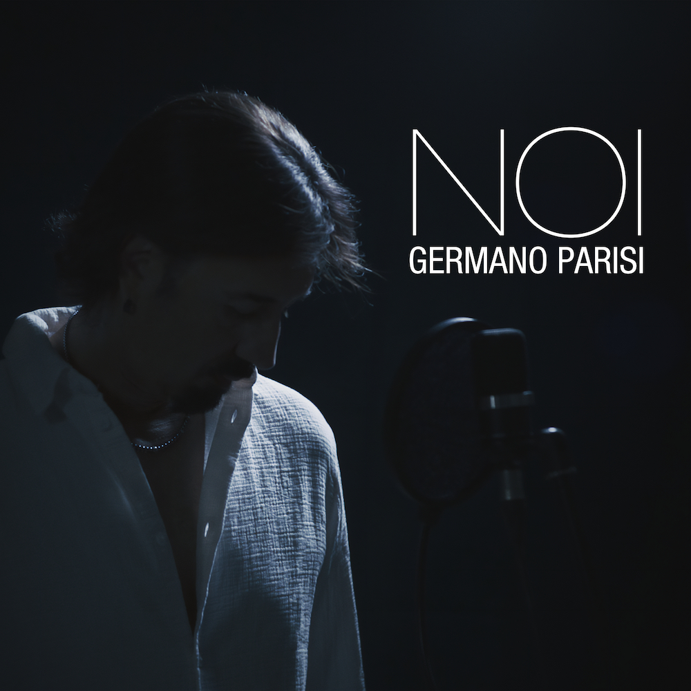 Germano Parisi: “Noi”, il nuovo singolo